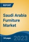 Saudi Arabia Furniture Market By Type (Home Furniture, Hospitality & Institutional Furniture, Office Furniture), By Raw Material (Wooden, Metallic, Plastic, Others (Bamboo, Cane, etc.), By Point of Sale, By Region, Competition Forecast & Opportunities, 2017-2027 - Product Image