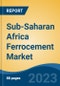 Sub-Saharan Africa Ferrocement Market By Application (Agriculture, Water Supply & Sanitation, Rural Energy, Housing, Marine, Others), By Manufacturing Process (Centrifuging, Guniting, Semi Mechanized, Hand Plastering), By Country, Competition Forecast & Opportunities, 2018-2028 - Product Thumbnail Image