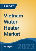 Vietnam Water Heater Market By Product Type (Electric Water Heater, Gas Water Heater, Solar Water Heater, Heat Pump Water Heater), By Application (Residential, Commercial/Industrial), By Region, Competition Forecast & Opportunities, 2027F- Product Image