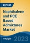 Naphthalene and PCE Based Admixtures Market- Global Industry Size, Share, Trends, Opportunity, and Forecast, 2018-2028 Segmented By Type (Polycarboxylate Ether, Sulphonated Naphthalene Formaldehyde (SNF), Sulphonated Melamine Formaldehyde (SMF)), By Application, By Region - Product Image