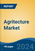 Agritecture Market - Global Industry Size, Share, Trends, Opportunity, and Forecast, 2019-2029F- Product Image
