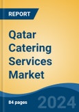 Qatar Catering Services Market, By Region, By Competition Forecast & Opportunities, 2019-2029F- Product Image