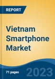 Vietnam Smartphone Market By Operating System (Android, iOS and Others (Windows, Blackberry, etc.)), By Display Technology (AMOLED, OLED, LCD, Others (FHD+, LCD+FHD, etc.)), By Distribution Channel, By Region, Competition Forecast & Opportunities, 2017-2027F- Product Image