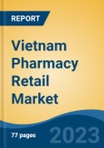 Vietnam Pharmacy Retail Market By Market Structure, By Product Type (Over-the-Counter Products, Prescribed Drugs, Non-Pharmaceutical Products, Medical Equipment), By Therapeutic Area, By Drug Type, By Pharmacy Location, By Region, Competition Forecast & Opportunities, 2027- Product Image