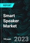 Smart Speaker Market, Size, Global Forecast 2023-2028, Industry Trends, Growth, Share, Outlook, Impact of Inflation, Opportunity Company Analysis - Product Image