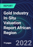 Gold Industry In-Situ Valuation Report African Region- Product Image