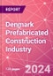 Denmark Prefabricated Construction Industry Business and Investment Opportunities Databook - 100+ KPIs, Market Size & Forecast by End Markets, Precast Products, and Precast Materials - Q2 2023 Update - Product Image