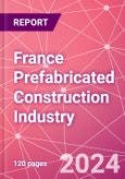 France Prefabricated Construction Industry Business and Investment Opportunities Databook - 100+ KPIs, Market Size & Forecast by End Markets, Precast Products, and Precast Materials - Q2 2023 Update- Product Image