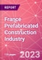France Prefabricated Construction Industry Business and Investment Opportunities Databook - 100+ KPIs, Market Size & Forecast by End Markets, Precast Products, and Precast Materials - Q1 2023 Update - Product Image