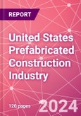 United States Prefabricated Construction Industry Business and Investment Opportunities Databook - 100+ KPIs, Market Size & Forecast by End Markets, Precast Products, and Precast Materials - Q2 2023 Update- Product Image