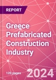 Greece Prefabricated Construction Industry Business and Investment Opportunities Databook - 100+ KPIs, Market Size & Forecast by End Markets, Precast Products, and Precast Materials - Q2 2023 Update- Product Image