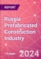 Russia Prefabricated Construction Industry Business and Investment Opportunities Databook - 100+ KPIs, Market Size & Forecast by End Markets, Precast Products, and Precast Materials - Q2 2023 Update - Product Image