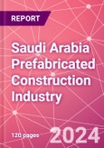 Saudi Arabia Prefabricated Construction Industry Business and Investment Opportunities Databook - 100+ KPIs, Market Size & Forecast by End Markets, Precast Products, and Precast Materials - Q1 2024 Update- Product Image