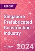 Singapore Prefabricated Construction Industry Business and Investment Opportunities Databook - 100+ KPIs, Market Size & Forecast by End Markets, Precast Products, and Precast Materials - Q2 2023 Update- Product Image