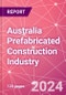 Australia Prefabricated Construction Industry Business and Investment Opportunities Databook - 100+ KPIs, Market Size & Forecast by End Markets, Precast Products, and Precast Materials - Q2 2023 Update - Product Thumbnail Image