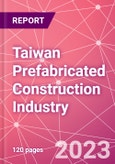 Taiwan Prefabricated Construction Industry Business and Investment Opportunities Databook - 100+ KPIs, Market Size & Forecast by End Markets, Precast Products, and Precast Materials - Q2 2023 Update- Product Image