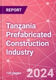Tanzania Prefabricated Construction Industry Business and Investment Opportunities Databook - 100+ KPIs, Market Size & Forecast by End Markets, Precast Products, and Precast Materials - Q1 2024 Update- Product Image