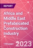 Africa and Middle East Prefabricated Construction Industry Business and Investment Opportunities Databook - 100+ KPIs, Market Size & Forecast by End Markets, Precast Products, and Precast Materials - Q2 2023 Update- Product Image