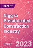 Nigeria Prefabricated Construction Industry Business and Investment Opportunities Databook - 100+ KPIs, Market Size & Forecast by End Markets, Precast Products, and Precast Materials - Q2 2023 Update- Product Image
