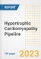 Hypertrophic Cardiomyopathy Pipeline Report, 2023 - Planned Drugs by Phase, Mechanism of Action, Route of Administration, Type of Molecule, Market Trends, Developments, and Companies - Product Image