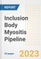 Inclusion Body Myositis (IBM) Pipeline Report, 2023 - Planned Drugs by Phase, Mechanism of Action, Route of Administration, Type of Molecule, Market Trends, Developments, and Companies - Product Image