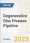 Degenerative Disc Disease Pipeline Report, 2023 - Planned Drugs by Phase, Mechanism of Action, Route of Administration, Type of Molecule, Market Trends, Developments, and Companies - Product Image
