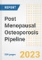 Post Menopausal Osteoporosis Pipeline Report, 2023 - Planned Drugs by Phase, Mechanism of Action, Route of Administration, Type of Molecule, Market Trends, Developments, and Companies - Product Image