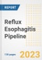 Reflux Esophagitis (Gastroesophageal Reflux Disease) Pipeline Report, 2023 - Planned Drugs by Phase, Mechanism of Action, Route of Administration, Type of Molecule, Market Trends, Developments, and Companies - Product Image
