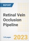 Retinal Vein Occlusion Pipeline Report, 2023 - Planned Drugs by Phase, Mechanism of Action, Route of Administration, Type of Molecule, Market Trends, Developments, and Companies - Product Image
