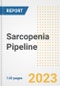 Sarcopenia Pipeline Report, 2023 - Planned Drugs by Phase, Mechanism of Action, Route of Administration, Type of Molecule, Market Trends, Developments, and Companies - Product Image