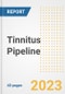 Tinnitus Pipeline Report, 2023 - Planned Drugs by Phase, Mechanism of Action, Route of Administration, Type of Molecule, Market Trends, Developments, and Companies - Product Image