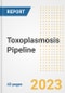 Toxoplasmosis Pipeline Report, 2023 - Planned Drugs by Phase, Mechanism of Action, Route of Administration, Type of Molecule, Market Trends, Developments, and Companies - Product Image