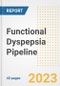 Functional (Non Ulcer) Dyspepsia Pipeline Report, 2023 - Planned Drugs by Phase, Mechanism of Action, Route of Administration, Type of Molecule, Market Trends, Developments, and Companies - Product Image
