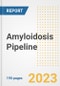 Amyloidosis Pipeline Report, 2023 - Planned Drugs by Phase, Mechanism of Action, Route of Administration, Type of Molecule, Market Trends, Developments, and Companies - Product Image