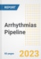 Arrhythmias Pipeline Report, 2023 - Planned Drugs by Phase, Mechanism of Action, Route of Administration, Type of Molecule, Market Trends, Developments, and Companies - Product Image