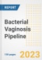 Bacterial Vaginosis Pipeline Report, 2023 - Planned Drugs by Phase, Mechanism of Action, Route of Administration, Type of Molecule, Market Trends, Developments, and Companies - Product Image