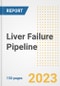 Liver Failure (Hepatic Insufficiency) Pipeline Report, 2023 - Planned Drugs by Phase, Mechanism of Action, Route of Administration, Type of Molecule, Market Trends, Developments, and Companies - Product Image