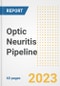 Optic Neuritis Pipeline Report, 2023 - Planned Drugs by Phase, Mechanism of Action, Route of Administration, Type of Molecule, Market Trends, Developments, and Companies - Product Image