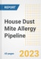 House Dust Mite Allergy Pipeline Report, 2023 - Planned Drugs by Phase, Mechanism of Action, Route of Administration, Type of Molecule, Market Trends, Developments, and Companies - Product Image
