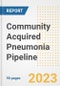 Community Acquired Pneumonia Pipeline Report, 2023 - Planned Drugs by Phase, Mechanism of Action, Route of Administration, Type of Molecule, Market Trends, Developments, and Companies - Product Image