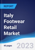 Italy Footwear Retail Market Summary, Competitive Analysis and Forecast to 2027- Product Image