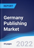 Germany Publishing Market Summary, Competitive Analysis and Forecast, 2017-2026- Product Image
