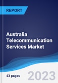 Australia Telecommunication Services Market Summary, Competitive Analysis and Forecast to 2027- Product Image