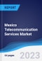 Mexico Telecommunication Services Market Summary, Competitive Analysis and Forecast to 2027 - Product Image