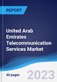 United Arab Emirates (UAE) Telecommunication Services Market Summary, Competitive Analysis and Forecast to 2027- Product Image