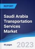 Saudi Arabia Transportation Services Market Summary, Competitive Analysis and Forecast, 2017-2026- Product Image
