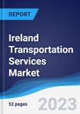 Ireland Transportation Services Market Summary, Competitive Analysis and Forecast, 2017-2026- Product Image