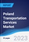 Poland Transportation Services Market Summary, Competitive Analysis and Forecast, 2017-2026 - Product Image