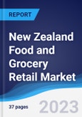 New Zealand Food and Grocery Retail Market Summary, Competitive Analysis and Forecast to 2027- Product Image