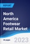 North America Footwear Retail Market Summary, Competitive Analysis and Forecast to 2027 - Product Thumbnail Image